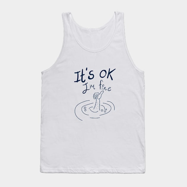 it's ok im fine Tank Top by ANNATEES